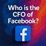 Who is the CFO of Facebook